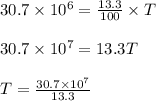 30.7 \times 10^6 = \frac{13.3}{100} \times T\\&#10;\\&#10;30.7 \times 10^7=13.3T\\&#10;\\&#10;T=\frac{30.7 \times 10^7}{13.3}