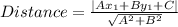 Distance=\frac{|Ax_1+By_1+C|}{\sqrt{A^2+B^2} }