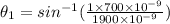 \theta_1=sin^{-1}(\frac{1\times700\times 10^{-9}}{1900\times 10^{-9}})