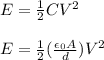 E = \frac{1}{2} CV^2\\\\E = \frac{1}{2} (\frac{\epsilon _0 A}{d} )V^2