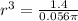 r^3= \frac{1.4}{0.056\pi }