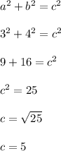 {a}^{2}  +  {b}^{2}  =  {c}^{2}  \\  \\  {3}^{2}  +  {4}^{2}  =  {c}^{2}  \\  \\ 9 + 16 =  {c}^{2}  \\  \\  {c}^{2}  = 25 \\  \\ c =  \sqrt{25}  \\  \\ c = 5