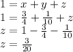 1 = x + y + z \\ 1 =  \frac{3}{4}  + \frac{1}{10}  + z \\ z = 1 -  \frac{3}{4}  -  \frac{1}{10}  \\ z =  \frac{3}{20}