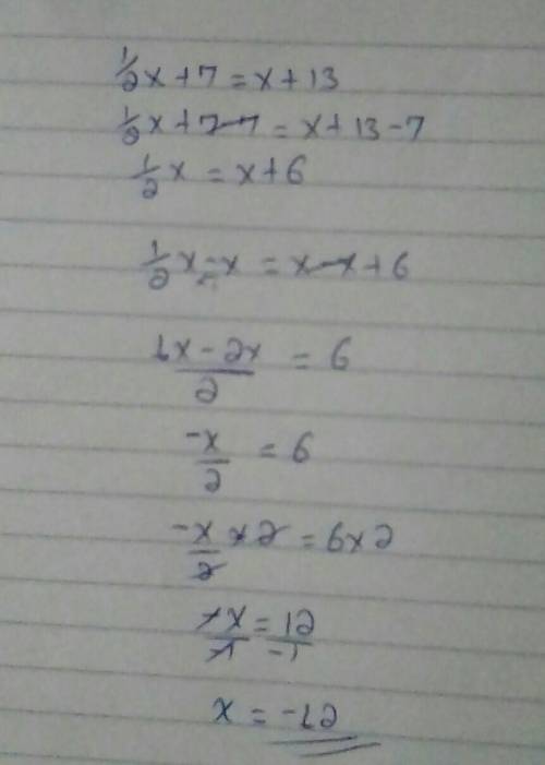 1/2x + 7 = x + 13
What is the value of x, will give brainliest to first answer