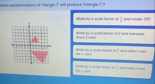 Which transformation of triangle T will produce triangle U?