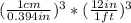 (\frac{1cm}{0.394in})^3*(\frac{12in}{1ft} )^3