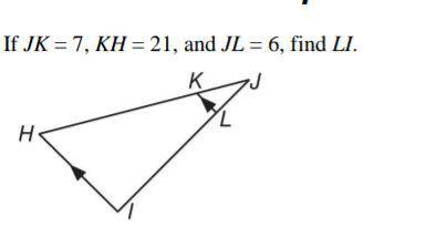 1 point
If JK=7, KH=21, and JL=6, find LI.
H
LI =
type your answer...