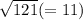 \sqrt{121}(=11)