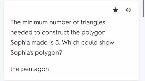 The minimum number of triangles needed to construct the polygon Sophia made is 3. Which could show S