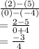 \frac{(2)-(5)}{(0)-(-4)} \\= \frac{2-5}{0+4} \\= \frac{-3}{4}