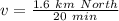 v=\frac{1.6 \ km \ North} { 20 \ min}