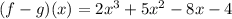 (f-g)(x)=2x^3+5x^2-8x-4