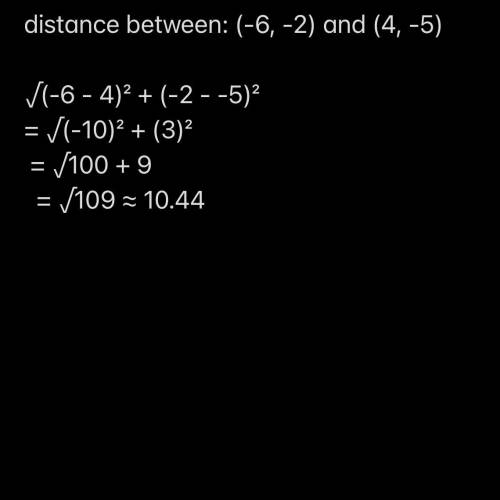 (-6, -2) (4, -5) what is the distance in units, between the two points