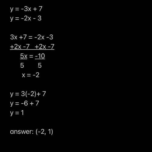 Please Find the solution to the following system using substitution or elimination: y = 3x + 7 y = -