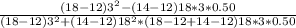 \frac{(18 - 12 )3^{2} - (14 - 12 )18*3*0.50 }{(18 - 12 )3^{2} + (14 - 12 )18^{2} * (18 -12 + 14 -12  )18*3*0.50  }