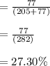 = \frac{77}{(205 + 77)}  \\\\= \frac{77}{(282)}  \\\\ = 27.30 \%