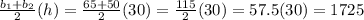 \frac{b_{1} + b_{2}}{2} (h) = \frac{65 + 50}{2} (30) = \frac{115}{2} (30) = 57.5(30) = 1725