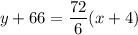 y+66=\dfrac{72}{6}(x+4)