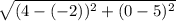 \sqrt{(4-(-2))^2+(0-5)^2}