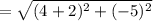 =\sqrt{(4+2)^2+(-5)^2}