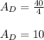 A_D = \frac{40}{4}\\\\A_D= 10