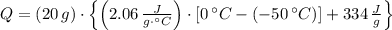 Q = (20\,g)\cdot \left\{\left(2.06\,\frac{J}{g\cdot ^{\circ}C} \right)\cdot [0\,^{\circ}C-(-50\,^{\circ}C)]+334\,\frac{J}{g} \right\}