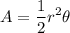 \displaystyle A=\frac{1}{2}r^2\theta
