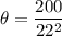 \displaystyle \theta=\frac{200}{22^2}