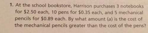1. at the school bookstore, harrison purchases 3 notebooks for $2.50 each, 10 pens for $0.35 each, a