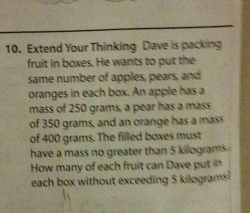 10. extend your thinking dave is packingfruit in boxes. he wants to put thsame number of