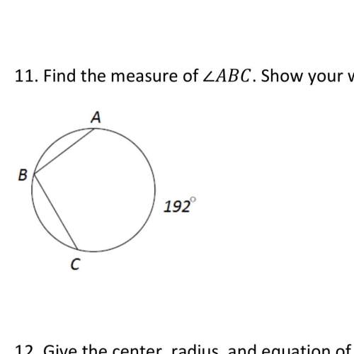 Find the measure of abc. show work.
