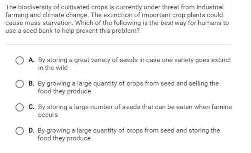 Which of the following is the best way for humans to use a seed bank to prevent the problem