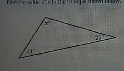 Find the value of x in the triangle shown below? a. 44°b. 29°c. 107°d