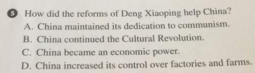 5. how did the reforms of deng xiaoping china a. china maintained its dedication to communism
