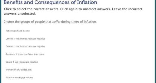 1,2,3,4,5,6,7?  choose the group of people that suffer during times of inflation ?