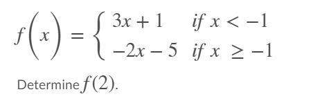Evaluate the piecewise function at the given value of the independent variable first att