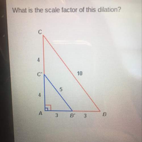 What is the scale factor of this dilation?  a) 1/5 b) 1/2 c) 1 d) 2