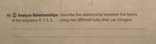 Describe the relationship between the terms in the sequence 9,7,5, using two different rules that us
