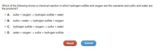 Which of the following shows a chemical reaction in which hydrogen sulfide and oxygen are the reacta