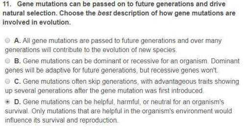 Check out the attachment (gene mutations can be passed on to future generations and driv