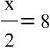 Solve for x:  a. x = 17 b. x = 18 c. x = 16 d. x = 12
