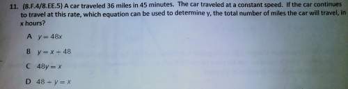 Acar traveled 36 miles in 45 minutes. the car traveled at a constant speed. if the car continues to