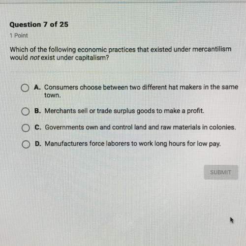 Which of the following economic practices that existed under mercantilism would not exist unde