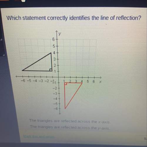 Which statement correctly identifies the line of reflection?  the triangles are reflected acro