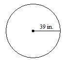 Find the circumference of the circle in terms of pi a. 156in b. 39in