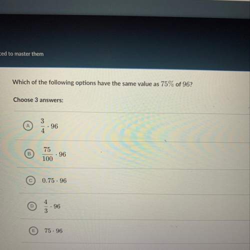 Which 3 answer have the same value as 75% of 96