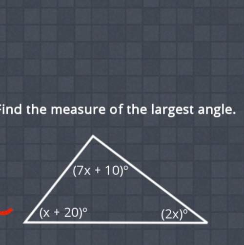 Find the measure of the largest angle ?  see the photo is . you