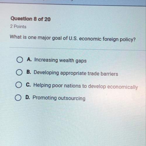 What is one major goal of u.s. economic foreign policy?  a. increasing wealth gaps