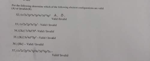 Determine if the electron configurations are valid or invalid