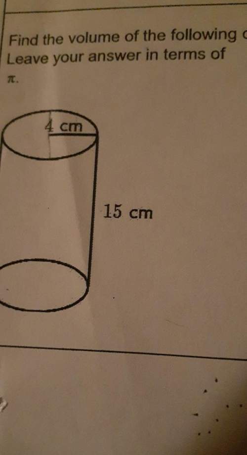 Find the volume of the following cylinder. leave your answer in terms of pie